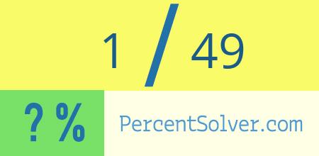 1 out of 49 as a percent