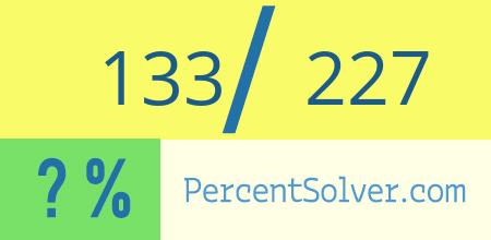 What is 133 out of 227 as a percentage ? 133 out of 227 as a percent