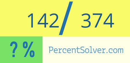 What is 142 out of 374 as a percentage ? 142 out of 374 as a percent