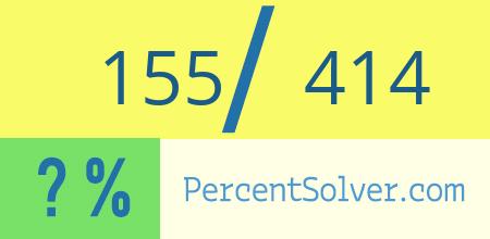 What is 155 out of 414 as a percentage ? 155 out of 414 as a percent