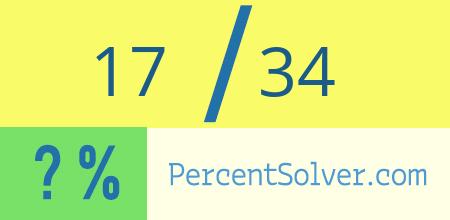 What is 17 out of 34 as a percentage ? 17 out of 34 as a percent