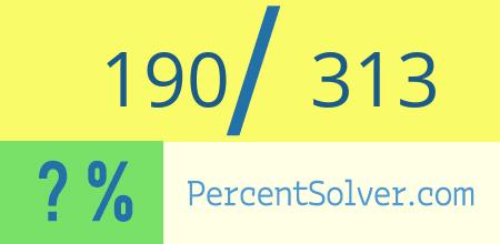 190 out of 313 as a percent