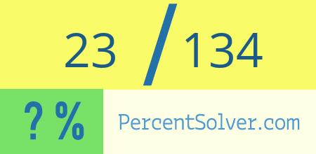 What is 23 out of 134 as a percentage ? 23 out of 134 as a percent