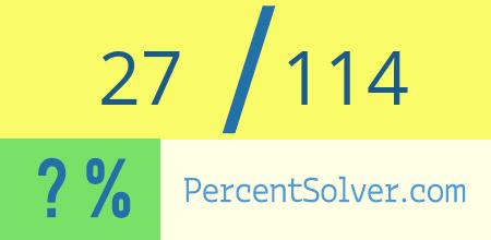 27 out of 114 as a percent
