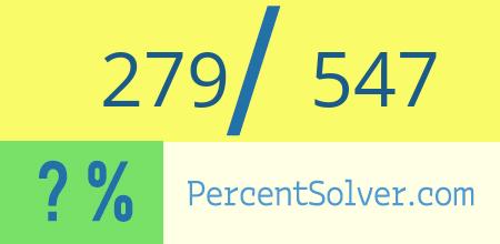What is 279 out of 547 as a percentage ? 279 out of 547 as a percent