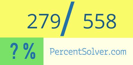 279 out of 558 as a percent