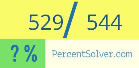 What is 529 out of 544 as a percentage ? 529 out of 544 as a percent