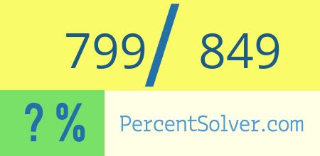 What is 799 out of 849 as a percentage ? 799 out of 849 as a percent